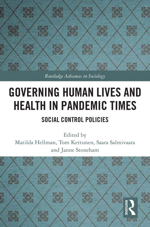 Book cover of Governing Human Lives and Health in Pandemic Times: Social Control Policies (Routledge Advances in Sociology)