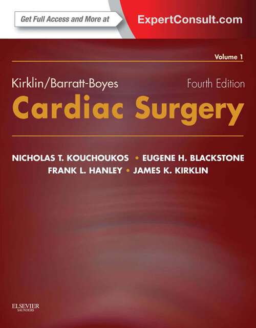 Book cover of Kirklin/Barratt-Boyes Cardiac Surgery E-Book: Expert Consult - Online and Print (2-Volume Set) (4)