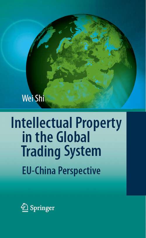 Book cover of Intellectual Property in the Global Trading System: EU-China Perspective (2008)