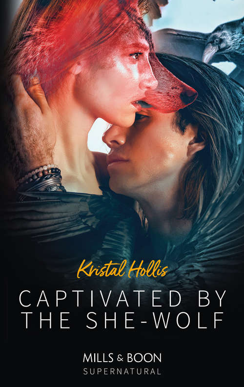 Book cover of Captivated By The She-Wolf: Charmed By The Wolf Captivated By The She-wolf (ePub edition) (Mills And Boon Supernatural Ser.)