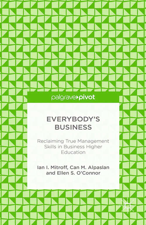 Book cover of Everybody’s Business: Reclaiming True Management Skills In Business Higher Education (2014)