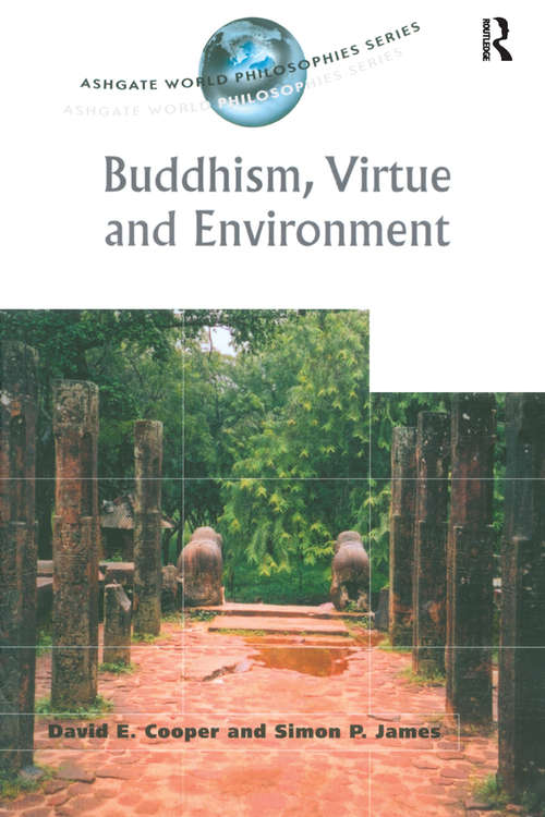 Book cover of Buddhism, Virtue and Environment (Ashgate World Philosophies Series)