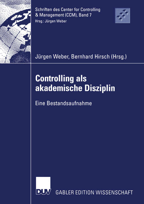 Book cover of Controlling als akademische Disziplin: Eine Bestandsaufnahme (2002) (Schriften des Center for Controlling & Management (CCM) #7)