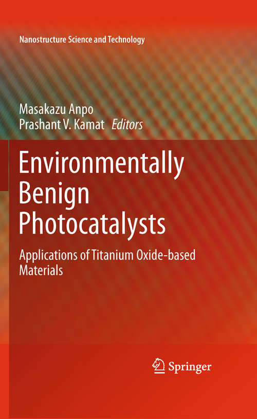 Book cover of Environmentally Benign Photocatalysts: Applications of Titanium Oxide-based Materials (2010) (Nanostructure Science and Technology)