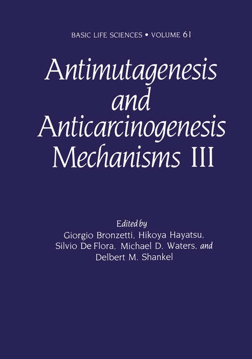 Book cover of Antimutagenesis and Anticarcinogenesis Mechanisms III (1993) (Basic Life Sciences #61)