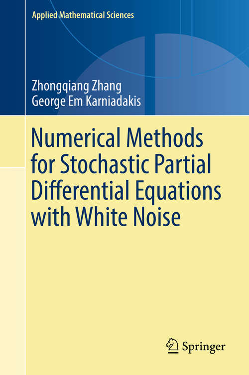 Book cover of Numerical Methods for Stochastic Partial Differential Equations with White Noise (Applied Mathematical Sciences #196)