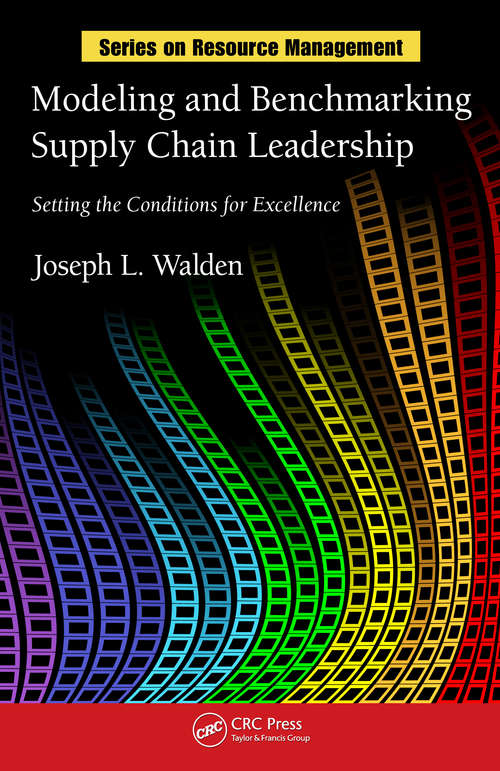 Book cover of Modeling and Benchmarking Supply Chain Leadership: Setting the Conditions for Excellence