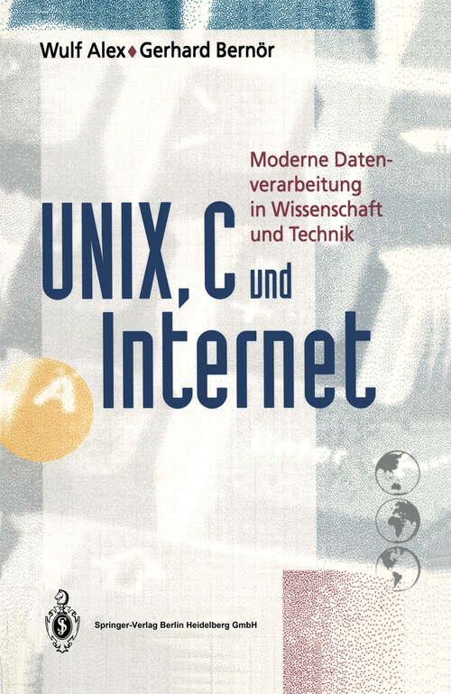 Book cover of UNIX, C und Internet: Moderne Datenverarbeitung in Wissenschaft und Technik (1994)