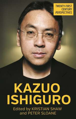 Book cover of Kazuo Ishiguro (Twenty-First Century Perspectives)