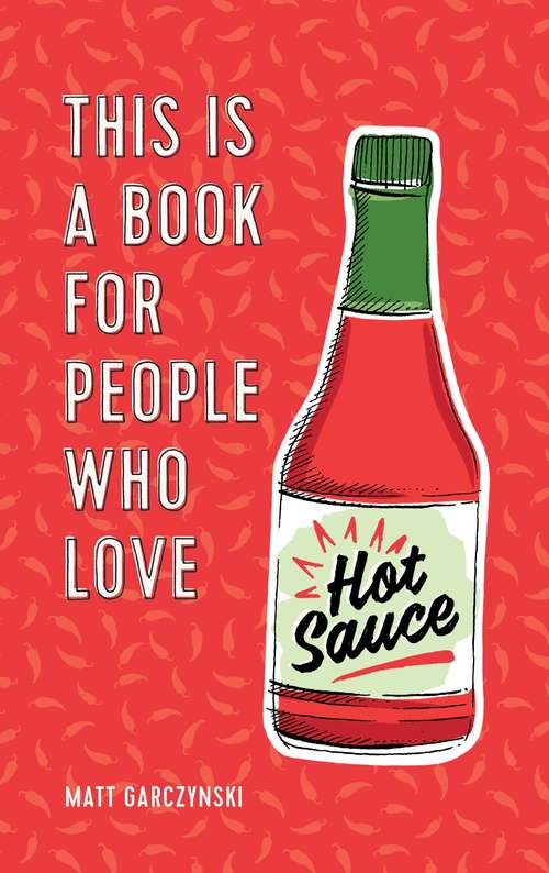 Book cover of This Is a Book for People Who Love Hot Sauce