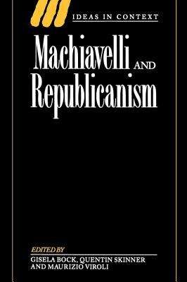 Book cover of Machiavelli And Republicanism (Ideas In Context : 18 (PDF))