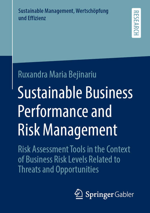 Book cover of Sustainable Business Performance and Risk Management: Risk Assessment Tools in the Context of Business Risk Levels Related to Threats and Opportunities (1st ed. 2020) (Sustainable Management, Wertschöpfung und Effizienz)