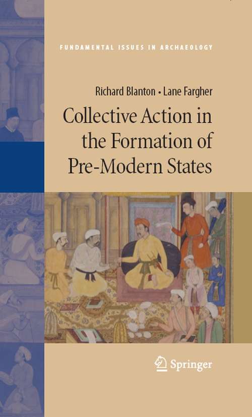 Book cover of Collective Action in the Formation of Pre-Modern States (2008) (Fundamental Issues in Archaeology)