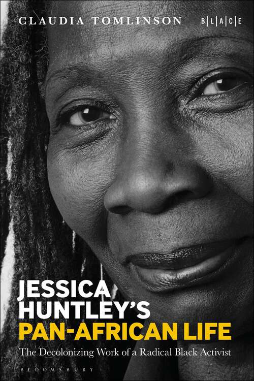 Book cover of Jessica Huntley's Pan-African Life: The Decolonizing Work of a Radical Black Activist (Black Literary and Cultural Expressions)