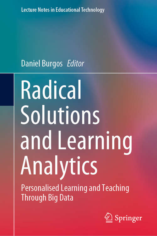 Book cover of Radical Solutions and Learning Analytics: Personalised Learning and Teaching Through Big Data (1st ed. 2020) (Lecture Notes in Educational Technology)