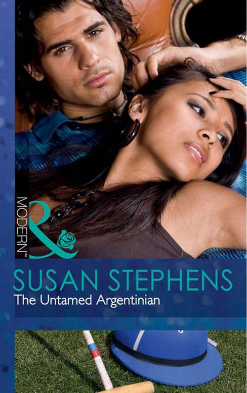 Book cover of The Untamed Argentinian: The Shameless Life Of Ruiz Acosta / The Argentinian's Solace / A Taste Of The Untamed / The Man From Her Wayward Past / Taming The Last Acosta / Christmas Nights With The Polo Player (ePub First edition) (Mills And Boon Modern Ser.)