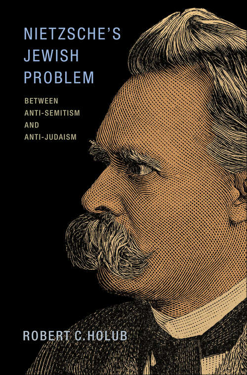 Book cover of Nietzsche’s Jewish Problem: Between Anti-Semitism and Anti-Judaism