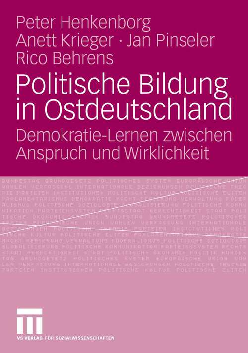 Book cover of Politische Bildung in Ostdeutschland: Demokratie-Lernen zwischen Anspruch und Wirklichkeit (2008)