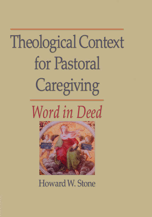 Book cover of Theological Context for Pastoral Caregiving: Word in Deed