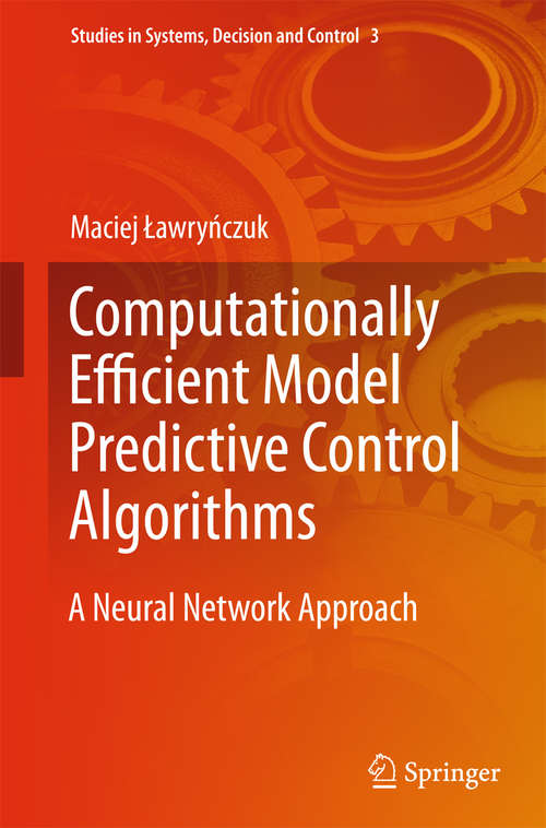 Book cover of Computationally Efficient Model Predictive Control Algorithms: A Neural Network Approach (2014) (Studies in Systems, Decision and Control #3)