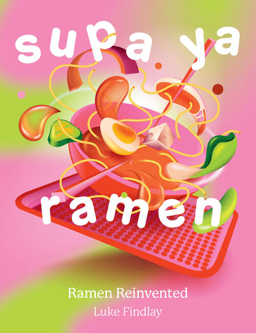 Book cover of Supa Ya Ramen: Ramen Reinvented (ePub edition)