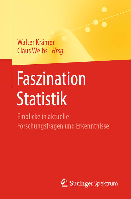 Book cover of Faszination Statistik: Einblicke in aktuelle Forschungsfragen und Erkenntnisse (1. Aufl. 2019)