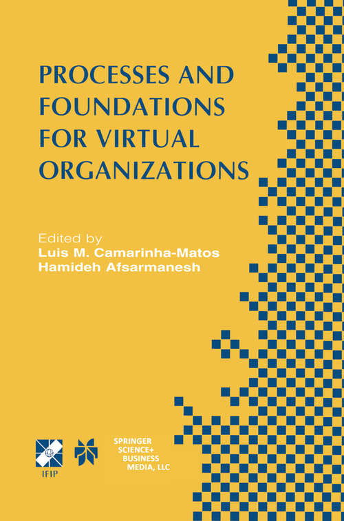 Book cover of Processes and Foundations for Virtual Organizations: IFIP TC5 / WG5.5 Fourth Working Conference on Virtual Enterprises (PRO-VE’03) October 29–31, 2003, Lugano, Switzerland (2004) (IFIP Advances in Information and Communication Technology #134)