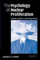 Book cover of The Psychology of Nuclear Proliferation: Identity, Emotions and Foreign Policy: (pdf)