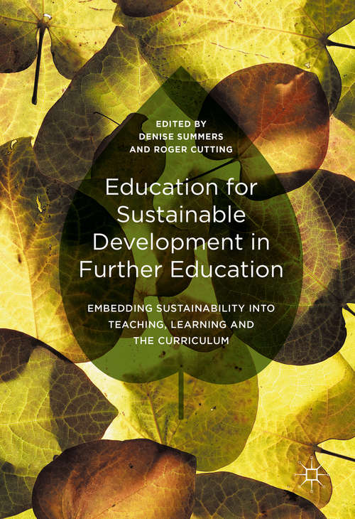 Book cover of Education for Sustainable Development in Further Education: Embedding Sustainability into Teaching, Learning and the Curriculum (1st ed. 2016)