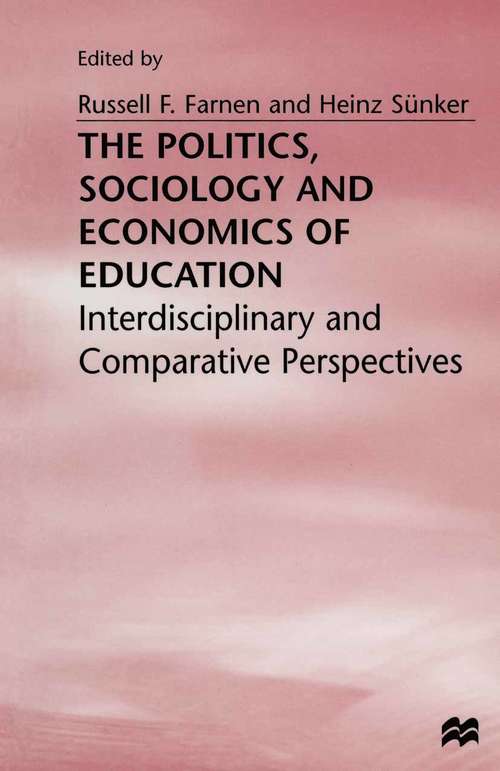 Book cover of The Politics, Sociology and Economics of Education: Interdisciplinary and Comparative Perspectives (1st ed. 1997)