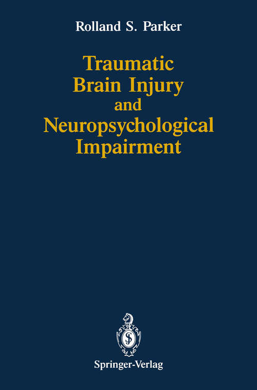 Book cover of Traumatic Brain Injury and Neuropsychological Impairment: Sensorimotor, Cognitive, Emotional, and Adaptive Problems of Children and Adults (1990)
