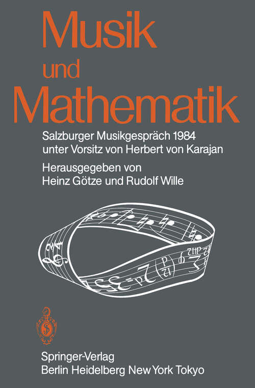 Book cover of Musik und Mathematik: Salzburger Musikgespräch 1984 unter Vorsitz von Herbert von Karajan (1985)