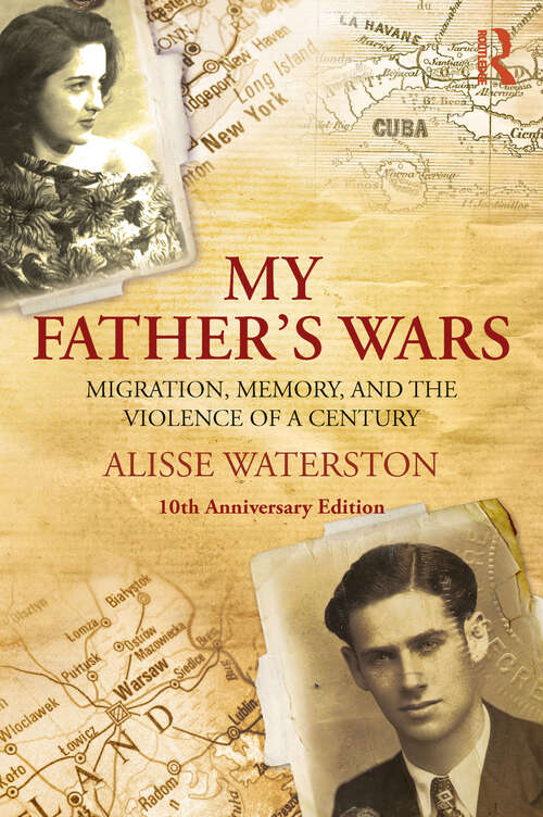 Book cover of My Father's Wars: Migration, Memory, and the Violence of a Century (Innovative Ethnographies)