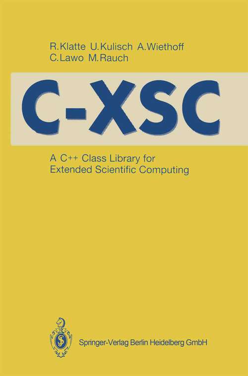 Book cover of C-XSC: A C++ Class Library for Extended Scientific Computing (1993)
