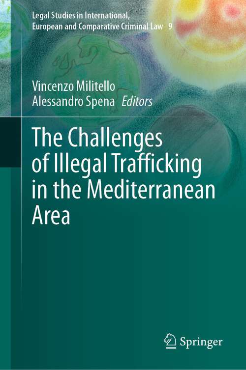 Book cover of The Challenges of Illegal Trafficking in the Mediterranean Area (1st ed. 2023) (Legal Studies in International, European and Comparative Criminal Law #9)