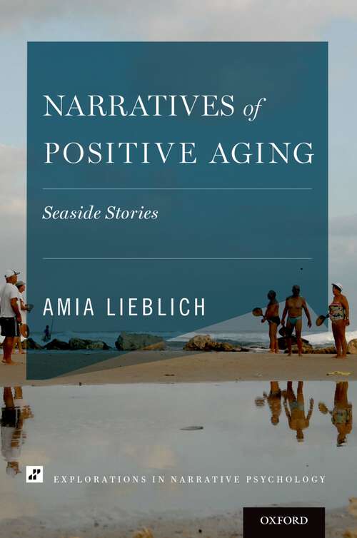 Book cover of Narratives of Positive Aging: Seaside Stories (Explorations in Narrative Psychology)