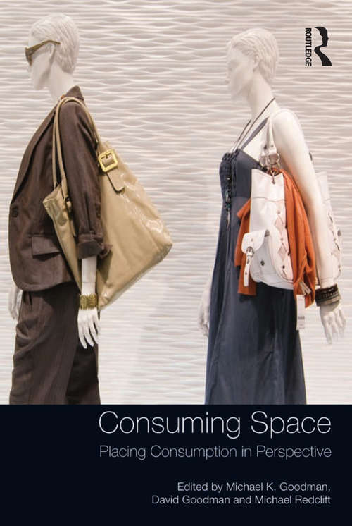 Book cover of Consuming Space: Placing Consumption in Perspective