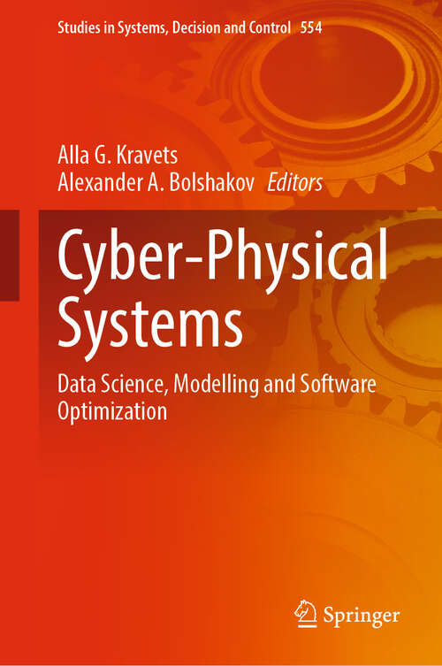 Book cover of Cyber-Physical Systems: Data Science, Modelling and Software Optimization (2024) (Studies in Systems, Decision and Control #554)