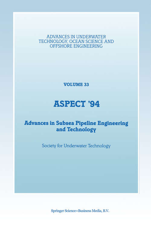 Book cover of Aspect ’94: Advances in Subsea Pipeline Engineering and Technology (1994) (Advances in Underwater Technology, Ocean Science and Offshore Engineering #33)