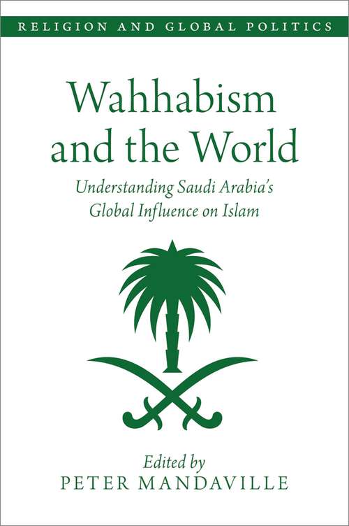 Book cover of Wahhabism and the World: Understanding Saudi Arabia's Global Influence on Islam (Religion and Global Politics)