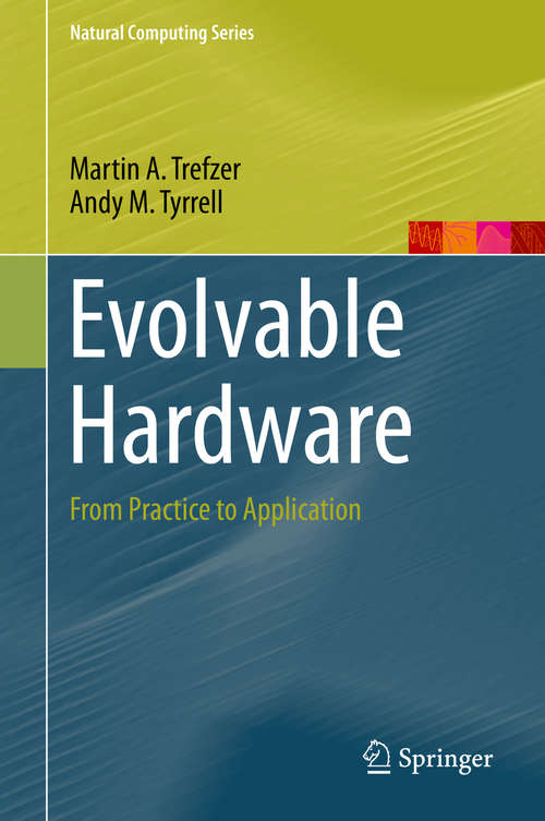 Book cover of Evolvable Hardware: From Practice to Application (1st ed. 2015) (Natural Computing Series)