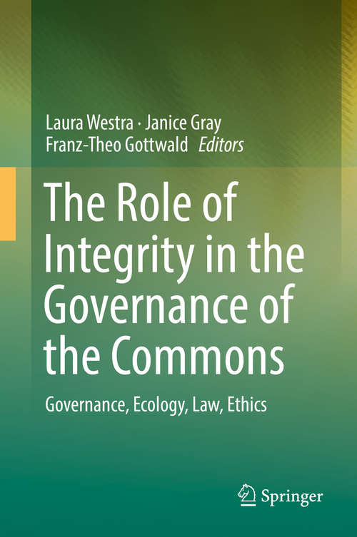 Book cover of The Role of Integrity in the Governance of the Commons: Governance, Ecology, Law, Ethics