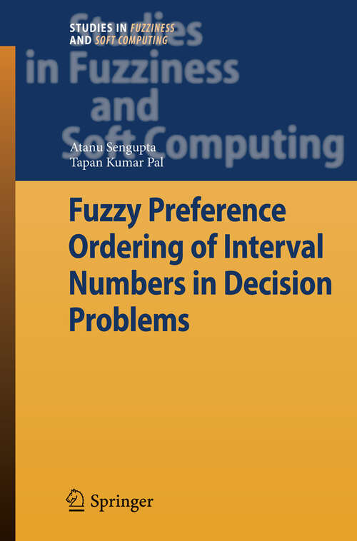 Book cover of Fuzzy Preference Ordering of Interval Numbers in Decision Problems (2009) (Studies in Fuzziness and Soft Computing #238)