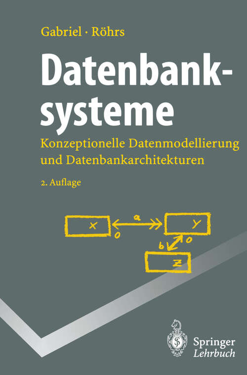 Book cover of Datenbanksysteme: Konzeptionelle Datenmodellierung und Datenbankarchitekturen (2. Aufl. 1995) (Springer-Lehrbuch)