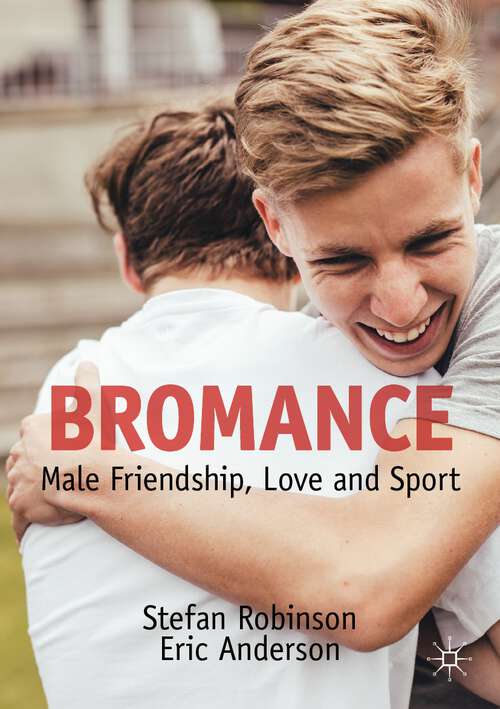 Book cover of Bromance: Male Friendship, Love and Sport (1st ed. 2022)