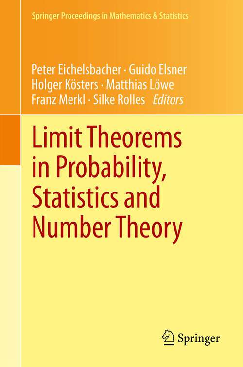 Book cover of Limit Theorems in Probability, Statistics and Number Theory: In Honor of Friedrich Götze (2013) (Springer Proceedings in Mathematics & Statistics #42)