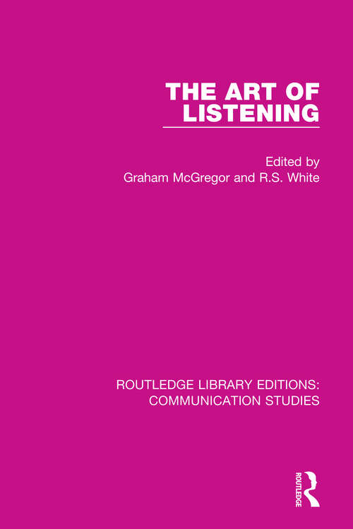 Book cover of The Art of Listening (Routledge Library Editions: Communication Studies)