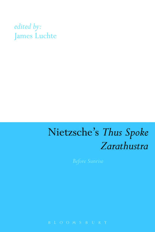 Book cover of Nietzsche's Thus Spoke Zarathustra: Before Sunrise (Continuum Studies in Continental Philosophy)