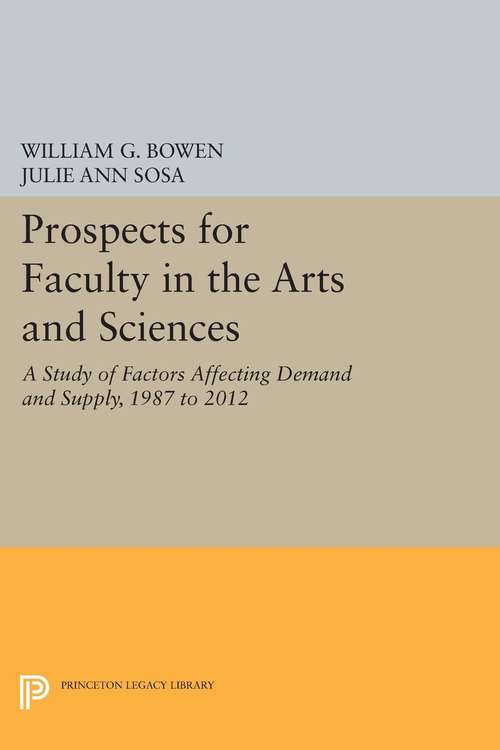 Book cover of Prospects for Faculty in the Arts and Sciences: A Study of Factors Affecting Demand and Supply, 1987 to 2012