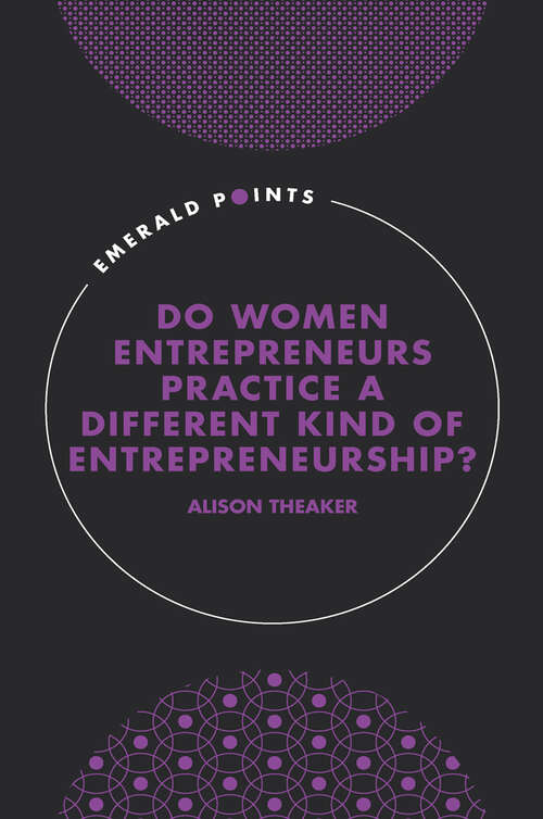 Book cover of Do Women Entrepreneurs Practice a Different Kind of Entrepreneurship? (Emerald Points)